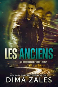 Les Anciens: Les Dimensions de l’esprit : Tome 4 - Dima Zales - E-Book
