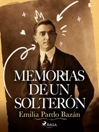 Memorias de un solterón - Emilia Pardo Bazán - E-Book