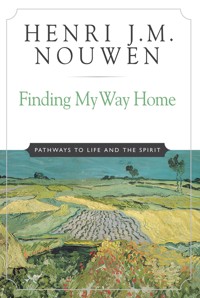 Finding My Way Home - Henri J. M. Nouwen - E-Book