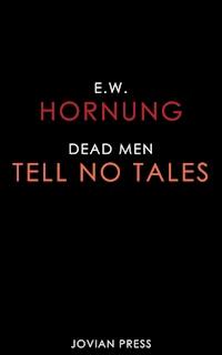Dead Men Tell No Tales - E. W. Hornung - E-Book