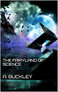 The Fairyland of Science - Arabella B. Buckley - E-Book