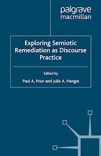 Exploring Semiotic Remediation as Discourse Practice - - E-Book
