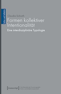 Formen kollektiver Intentionalität - Claudia Schroth - E-Book