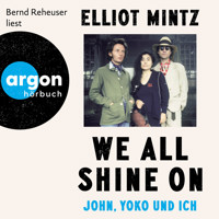 We all shine on - John, Yoko und ich (Ungekürzte Lesung) - Elliot Mintz - Hörbuch