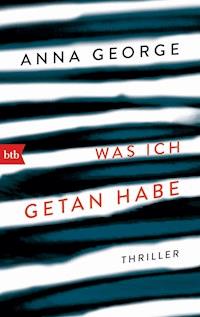 Was ich getan habe - Anna George - E-Book