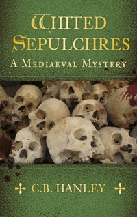 Whited Sepulchres - C.B. Hanley - E-Book