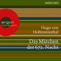 Das Märchen der 672. Nacht (Ungekürzte Lesung) - Hugo von Hofmannsthal - Hörbuch
