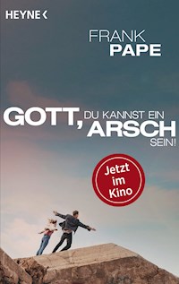Gott, du kannst ein Arsch sein - Frank Pape - E-Book