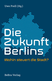 Die Zukunft Berlins -  - E-Book