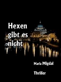 Hexen gibt es nicht - Maria Migdal - E-Book