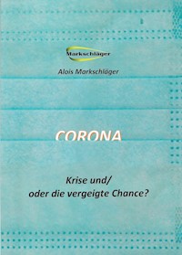 Corona - Alois Markschläger - E-Book