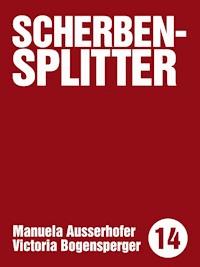 Scherbensplitter - Manuela Ausserhofer - E-Book