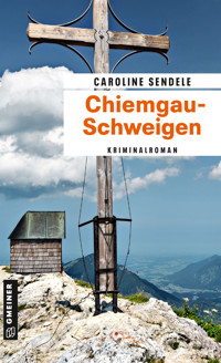Chiemgau-Schweigen - Caroline Sendele - E-Book