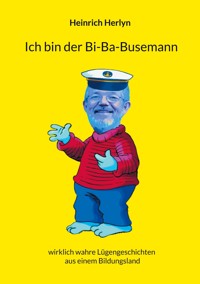 Ich bin der Bi-Ba-Busemann - Heinrich Herlyn - E-Book