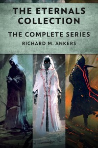The Eternals Collection - Richard M. Ankers - E-Book