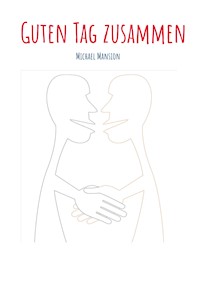 Guten Tag zusammen - Michael Mansion - E-Book