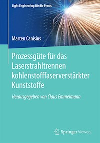 Prozessgüte für das Laserstrahltrennen kohlenstofffaserverstärkter Kunststoffe - Marten Canisius - E-Book