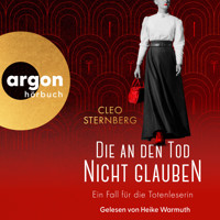 Die an den Tod nicht glauben - Ein Fall für die Totenleserin - Gerichtsmedizinerin Perdita Menke ermittelt, Band 1 (Ungekürzte Lesung) - Cleo Sternberg - Hörbuch