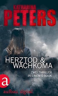 Herztod & Wachkoma - Katharina Peters - E-Book