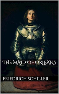 The Maid of Orleans - Friedrich Schiller - E-Book