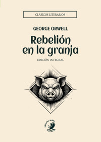 Rebelión en la granja - George Orwell - E-Book