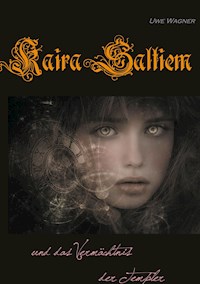 Kaira Saltiem und das Vermächtnis der Templer - Uwe Wagner - E-Book