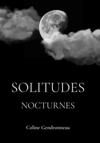 Solitudes Nocturnes - Coline Gendronneau - E-Book
