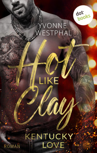 Hot Like Clay: Kentucky Love - Yvonne Westphal - E-Book + Hörbuch