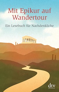 Mit Epikur auf Wandertour -  - E-Book
