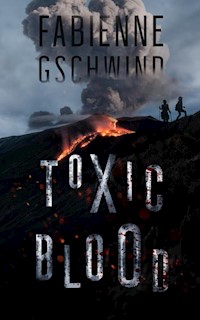 ToxicBlood - Fabienne Gschwind - E-Book