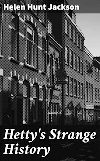 Hetty's Strange History - Helen Hunt Jackson - E-Book