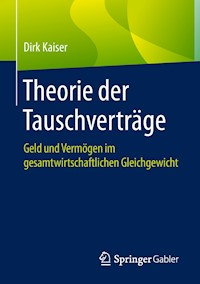Theorie der Tauschverträge - Dirk Kaiser - E-Book