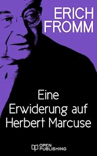 Eine Erwiderung auf Herbert Marcuse - Erich Fromm - E-Book
