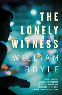 The Lonely Witness - William Boyle - E-Book