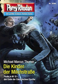 Perry Rhodan 3099: Die Kinder der Milchstraße - Michael Marcus Thurner - E-Book
