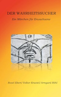 Der Wahrheitssucher - Rosel Ebert - E-Book