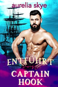 Entführt von Captain Hook - Aurelia Skye - E-Book