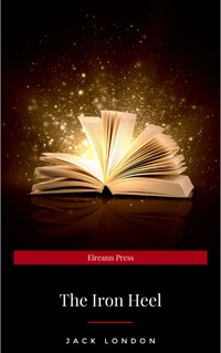 The Iron Heel - Jack  London - E-Book