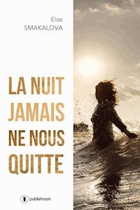 La nuit jamais ne nous quitte - Else Smakalova - E-Book
