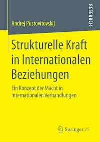 Strukturelle Kraft in Internationalen Beziehungen - Andrej Pustovitovskij - E-Book