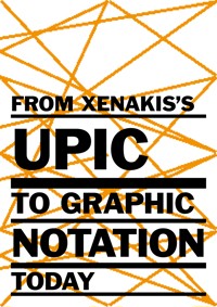 From Xenakis's UPIC to Graphic Notation Today -  - kostenlos E-Book