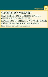 Die Leben des Gaddo Gaddi, Gherardo Starnina, Lorenzo di Bicci und weiterer Künstler - Giorgio Vasari - E-Book