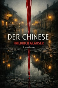 Der Chinese - Friedrich Glauser - E-Book