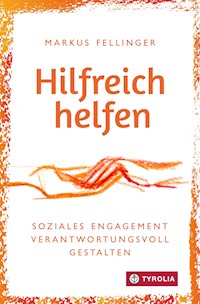 Hilfreich helfen - Markus Fellinger - E-Book