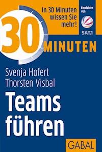 30 Minuten Teams führen - Svenja Hofert - E-Book