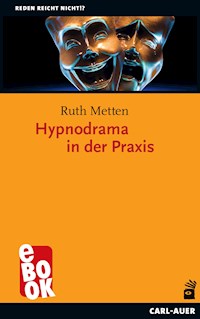 Hypnodrama in der Praxis - Ruth Metten - E-Book