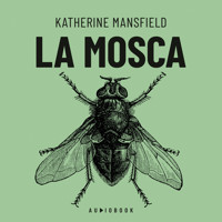 La mosca - Katherine Mansfield - Hörbuch