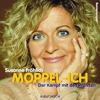 Moppel-Ich - Susanne Fröhlich - E-Book + Hörbuch