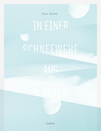In einer Schneewehe aus Worten - Victor Herrlich - E-Book