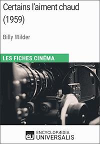 Certains l'aiment chaud de Billy Wilder - Encyclopaedia Universalis - E-Book